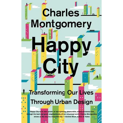Happy City: Transforming Our Lives Through Urban Design - Paperback