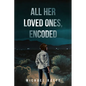 All Her Loved Ones, Encoded - Paperback