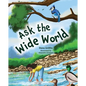 Ask the Wide World - Hardcover