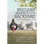 Nuclear Waste in Your Backyard: Who's to Blame and How to Fix It - Paperback