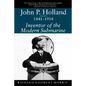 John P. Holland, 1841-1914: Inventor of the Modern Submarine - Paperback