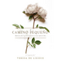 El Camino Pequeño: Reflexiones Sobre El Gozo de Ser Pequeño En El Amor Infinito de Dios - Paperback