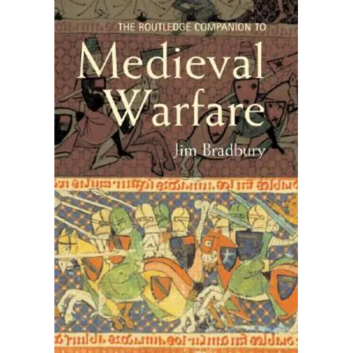 The Routledge Companion to Medieval Warfare - Paperback