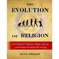 The Evolution of Religion: How Religions Originate, Change, and Die - Paperback