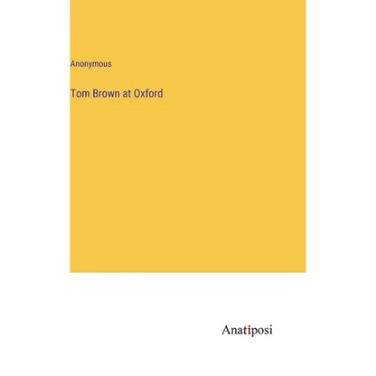 Tom Brown at Oxford - Hardcover