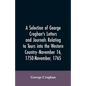 A selection of George Croghan's letters and journals relating to tours into the western country--November 16, 1750-November, 1765 - Paperback