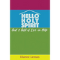 Hello Holy Spirit: God's Gift of Live-in Help - Paperback