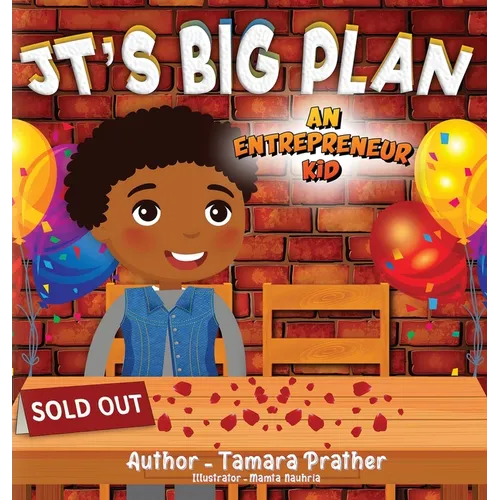 Jt's Big Plan: An Entrepreneur Kid - Hardcover