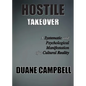 Hostile Takeover: A Systematic and Psychological Manifestation of a Cultural Reality - Paperback