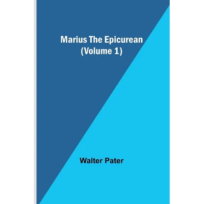Marius the Epicurean (Volume 1) - Paperback