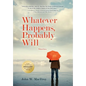 Whatever Happens, Probably Will - Hardcover