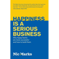 Happiness is a serious business: Why happy teams are more successful and how to build them - Paperback