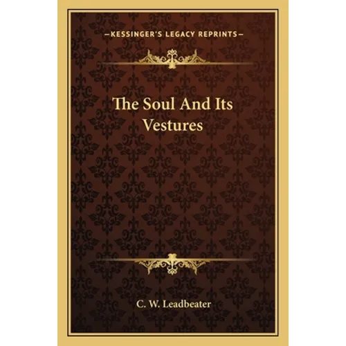 The Soul and Its Vestures - Paperback