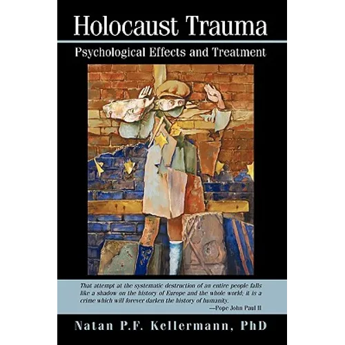 Holocaust Trauma: Psychological Effects and Treatment - Hardcover