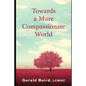 Towards a More Compassionate World - Paperback