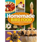 Homemade Bird Food: 26 Fun & Easy Recipes to Feed Backyard Birds - Hardcover