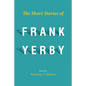 The Short Stories of Frank Yerby - Paperback