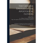 The Genuine Epistles of the Apostolical Fathers,: St. Barnabas, St. Ignatius, St. Clement, St. Polycarp, the Shepherd of Hermas, and the Martyrdoms of - Paperback