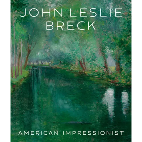 John Leslie Breck: American Impressionist - Hardcover