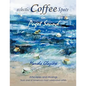 Eclectic Coffee Spots in Puget Sound: Paintings, Photographs, Musings, Recipes - Paperback