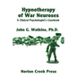 Hypnotherapy of War Neuroses: A Clinical Psychologist's Casebook - Paperback