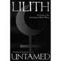 Lilith Untamed: A Guide to the Astrological Black Moon - Paperback