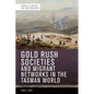 Gold Rush Societies and Migrant Networks in the Tasman World - Paperback