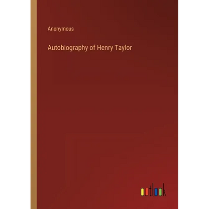 Autobiography of Henry Taylor - Paperback
