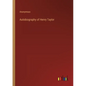 Autobiography of Henry Taylor - Paperback