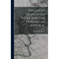 President Trujillo His Work And The Dominican Republic - Hardcover