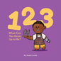 123 What Can You Grow Up to Be? - Paperback