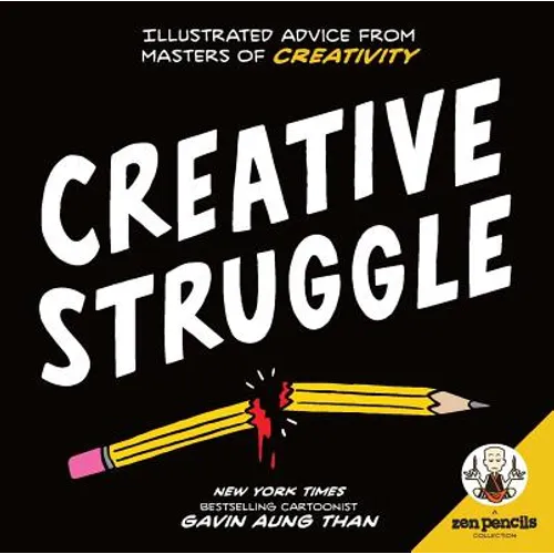 Zen Pencils--Creative Struggle: Illustrated Advice from Masters of Creativity - Paperback