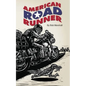 American Road Runner: Man. Machine. Road. - Paperback