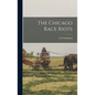 The Chicago Race Riots - Hardcover