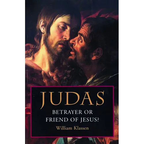 Judas: Betrayer or Friend of Jesus - Paperback