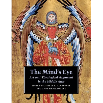 The Mind's Eye: Art and Theological Argument in the Middle Ages - Paperback