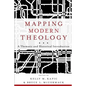 Mapping Modern Theology: A Thematic and Historical Introduction - Paperback
