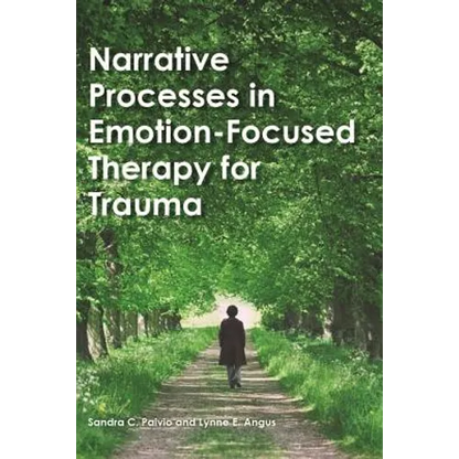 Narrative Processes in Emotion-Focused Therapy for Trauma - Hardcover