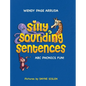 Silly Sounding Sentences: ABC Phonics Fun! - Hardcover