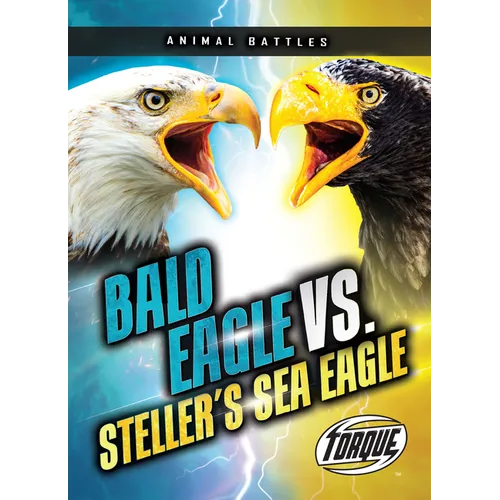 Bald Eagle vs. Steller's Sea Eagle - Library Binding