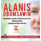 Alanis Obomsawin - Filmmaker, Singer & Storyteller of the Abenaki Nation Canadian History for Kids True Canadian Heroes - Indigenous People Of Canada - Hardcover