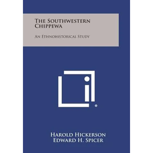 The Southwestern Chippewa: An Ethnohistorical Study - Paperback