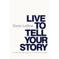 Live to Tell Your Story: Stories and Decisions on the Road to Success - Paperback