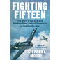 Fighting Fifteen: The Navy's Top Ace and the Deadliest Hellcat Squadron of the Pacific War - Hardcover