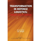 Transformation in Defence Logistics: Trends and Pointers - Hardcover