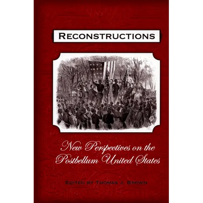 Reconstructions: New Perspectives on Postbellum America - Paperback