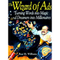 The Wizard of Ads: Turning Words Into Magic and Dreamers Into Millionaires - Paperback