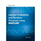 Intuitive Probability and Random Processes Using Matlab(r) - Paperback