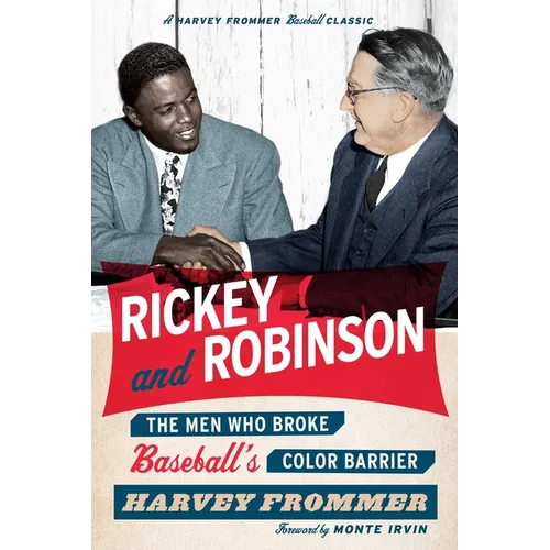 Rickey and Robinson: The Men Who Broke Baseball's Color Barrier - Paperback