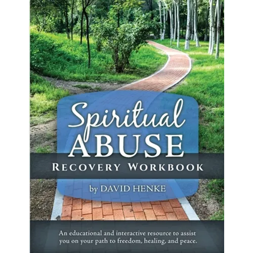 Spiritual Abuse Recovery Workbook: An educational and interactive resource to assist you on your path to freedom, healing, and peace - Paperback